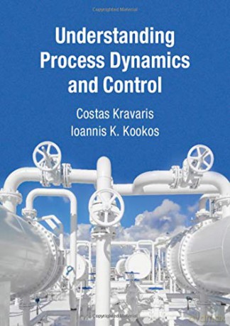 Understanding Process Dynamics and Control (Cambridge Series in Chemical Engineering) - Costas Kravaris [KSIĄŻKA]