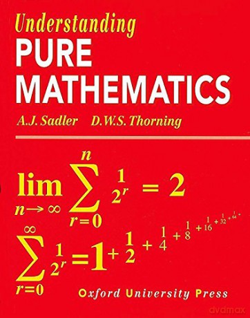 Understanding Pure Mathematics - A. J. Sadler [KSIĄŻKA]