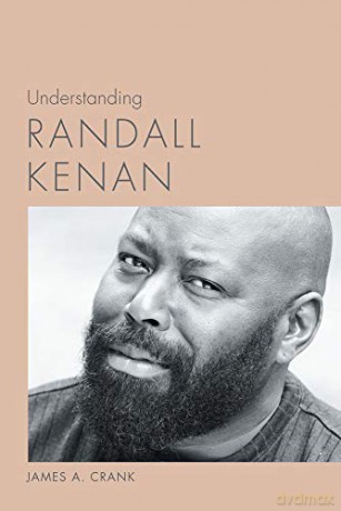 Understanding Randall Kenan (Understanding Contemporary American Literature) - James A. Crank [KSIĄŻKA]