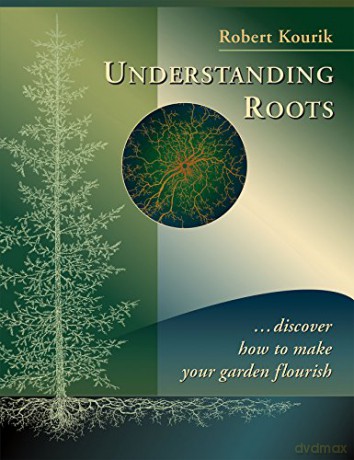 Understanding Roots: Discover How to Make Your Garden Flourish - Robert Kourik [KSIĄŻKA]
