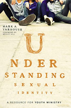 Understanding Sexual Identity: A Resource for Youth Ministry - Mark A. Yarhouse [KSIĄŻKA]