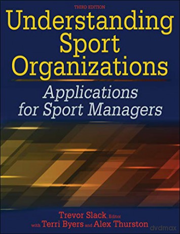 Understanding Sport Organizations: Applications for Sport Managers - Trevor Slack [KSIĄŻKA]