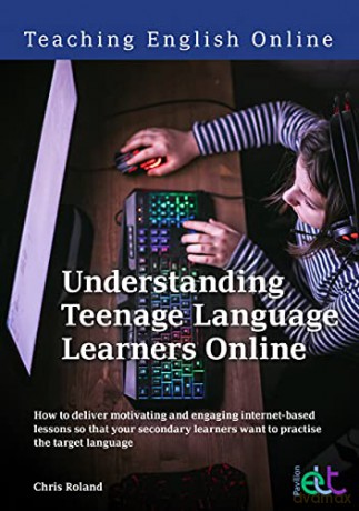 Understanding Teenage Language Learners Online - Chris Roland [KSIĄŻKA]