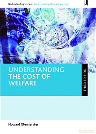 Understanding the cost of welfare (third edition) (Understanding Welfare: Social Issues, Policy and Practice) - Howard Glennerster [KSIĄŻKA]