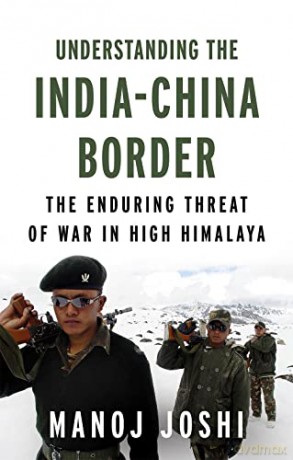 Understanding the India-China Border: The Enduring Threat of War in High Himalaya - Manoj Joshi [KSIĄŻKA]