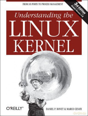 Understanding the Linux Kernel: From I/O Ports to Process Management - Daniel Plerre Bovet [KSIĄŻKA]