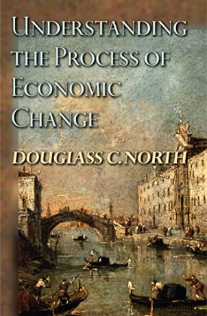 Understanding the Process of Economic Change: 32 (The Princeton Economic History of the Western World) - Douglass C. North [KSIĄŻKA]