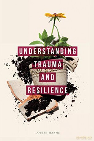 Understanding Trauma and Resilience - Louise Harms [KSIĄŻKA]
