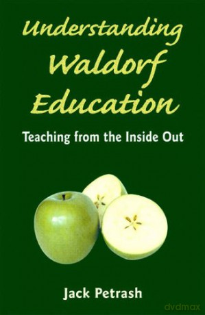 Understanding Waldorf Education: Teaching from the Inside Out - Jack Petrash [KSIĄŻKA]