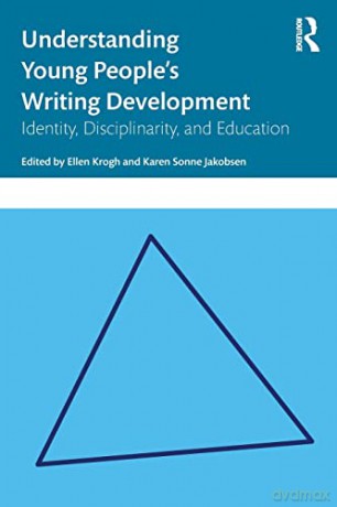 Understanding Young People's Writing Development: Identity, Disciplinarity, and Education - Ellen Krogh [KSIĄŻKA]