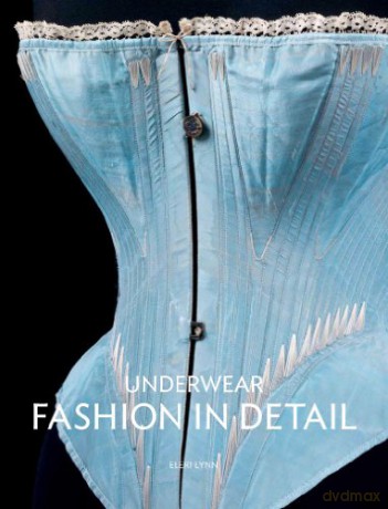 Underwear: Fashion in Detail - Eleri Lynn [KSIĄŻKA]