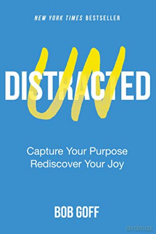 Undistracted: Capture Your Purpose. Rediscover Your Joy. - Goff [KSIĄŻKA]