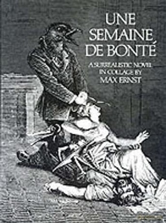 Une Semaine De Bonté: A Surrealistic Novel in Collage - Max Ernst [KSIĄŻKA]