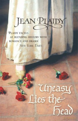Uneasy Lies the Head: (The Tudor Saga: book 1): a wonderfully evocative and beautifully atmospheric novel bringing the Tudors to life from the Queen of English historical fiction (Tudor Saga, 1) - Jean Plaidy [KSIĄŻKA]