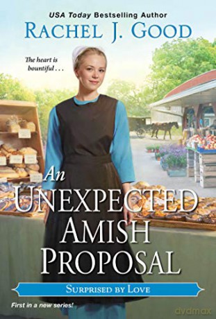 Unexpected Amish Proposal, An: 1 (Surprised by Love) - Good Rachel J. [KSIĄŻKA]