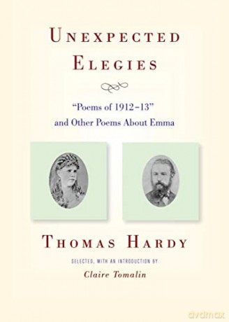 Unexpected Elegies: Poems of 1912-13 and Other Poems About Emma: Poems of 1912-13 and Other Poems About Emma - Thomas Hardy [KSIĄŻKA]