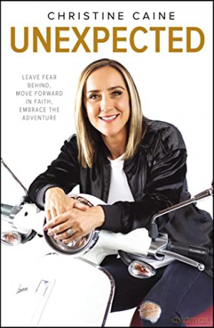 Unexpected: Leave Fear Behind, Move Forward in Faith, Embrace the Adventure - Christine Caine [KSIĄŻKA]