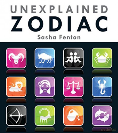 Unexplained Zodiac: The Inside Story of Your Sign: The Inside Story to Your Sign - Sasha Fenton [KSIĄŻKA]