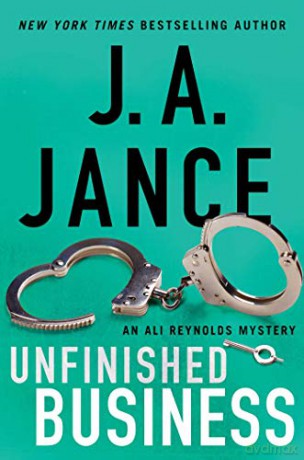Unfinished Business: Volume 16 (Ali Reynolds) - J.A. Jance [KSIĄŻKA]