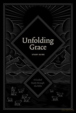 Unfolding Grace Study Guide: A Guided Study through the Bible - Drew Hunter [KSIĄŻKA]