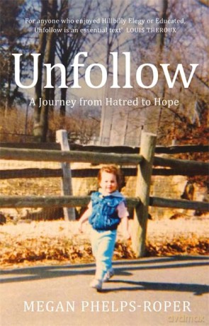 Unfollow: A Radio 4 Book of the Week Pick for June 2021 - Megan Phelps-Roper [KSIĄŻKA]