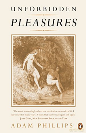Unforbidden Pleasures - Adam Phillips [KSIĄŻKA]