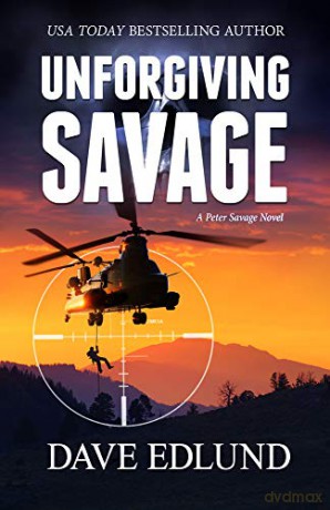 Unforgiving Savage: A Peter Savage Novel (Peter Savage) - Dave Edlund [KSIĄŻKA]