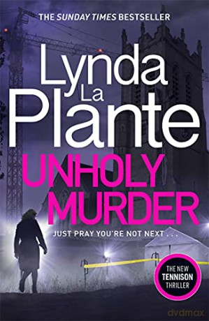 Unholy Murder: The edge-of-your-seat Sunday Times bestselling crime thriller - Lynda La Plante [KSIĄŻKA]