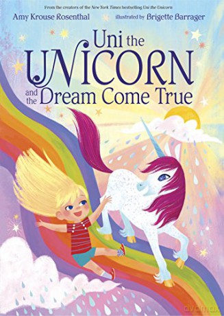 Uni the Unicorn and the Dream Come True - Amy Krouse Rosenthal [KSIĄŻKA]