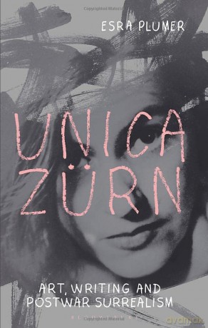 Unica Zürn: Art, Writing and Post-War Surrealism - Esra Plumer [KSIĄŻKA]