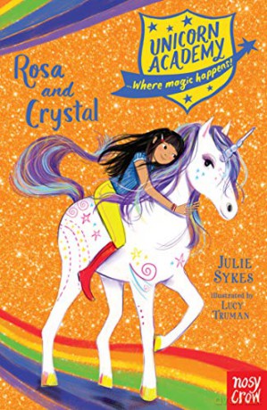 Unicorn Academy: Rosa and Crystal (Unicorn Academy: Where Magic Happens) - Julie Sykes [KSIĄŻKA]