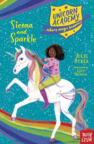 Unicorn Academy: Sienna and Sparkle (Unicorn Academy: Where Magic Happens) - Julie Sykes [KSIĄŻKA]