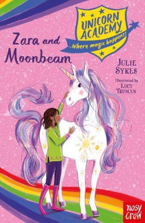 Unicorn Academy: Zara and Moonbeam (Unicorn Academy: Where Magic Happens) - Julie Sykes [KSIĄŻKA]