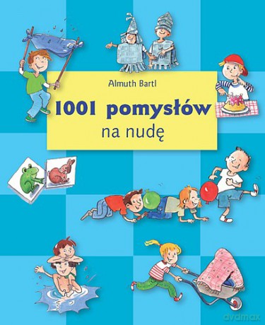 1001 Pomysłów Na Nudę [KSIĄŻKA]