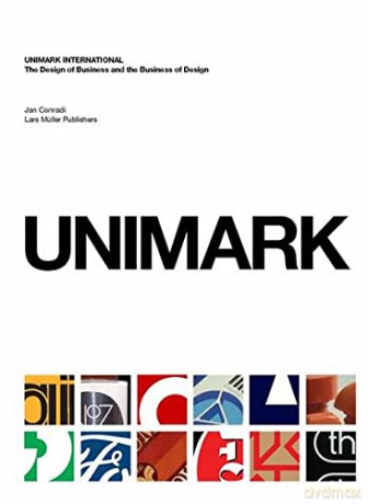 Unimark International: The Design of Business and the Business of Design: The Design of Business and the Business Design - Janet Conradi [KSIĄŻKA]