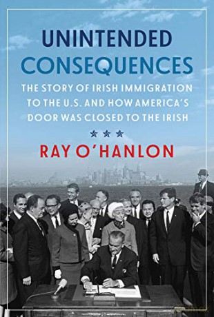 Unintended Consequences:The Story of Irish Immigration to the U.S. and How America s Door was Closed to the Irish - Ray O'Hanlon [KSIĄŻKA]