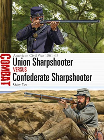 Union Sharpshooter vs Confederate Sharpshooter: American Civil War 1861-65 (Combat) - Gary Yee [KSIĄŻKA]