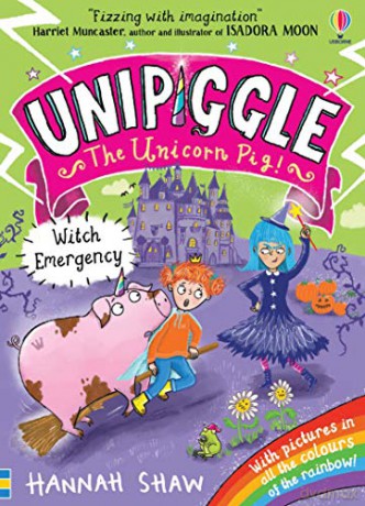 Unipiggle: Witch Emergency (Unipiggle the Unicorn Pig): 1 - Hannah Shaw [KSIĄŻKA]