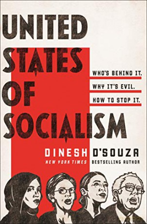 United States of Socialism: Who's Behind It. Why It's Evil. How to Stop It. - Dinesh D'Souza [KSIĄŻKA]