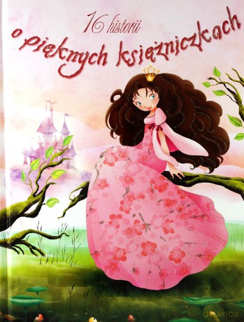 16 Historii  Pięknych Księżniczek [KSIĄŻKA]