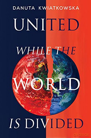 United While the World is Divided - Danuta Kwiatkowska [KSIĄŻKA]