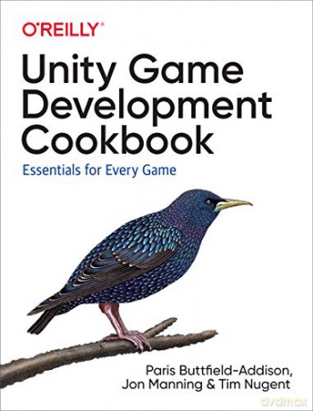 Unity Game Development Cookbook: Essentials for Every Game - Paris Buttfield-Addison [KSIĄŻKA]