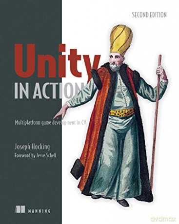 Unity in Action, Second Edition: Multiplatform game development in C# - Joesph Hocking [KSIĄŻKA]