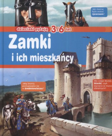 Dzieciaki Pytają Zamki I Ich Mieszkańcy [KSIĄŻKA]