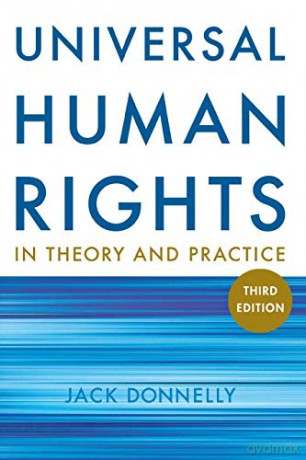 Universal Human Rights in Theory and Practice - Jack Donnelly [KSIĄŻKA]