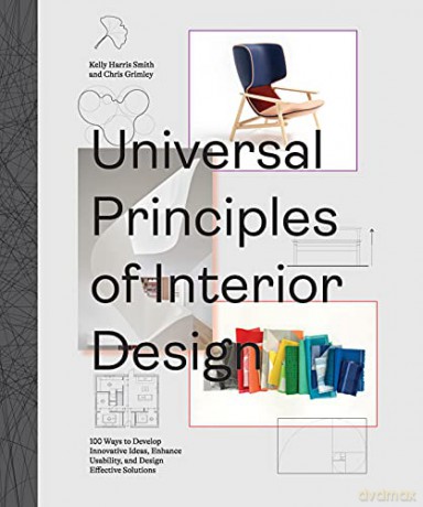 Universal Principles of Interior Design: 100 Ways to Develop Innovative Ideas, Enhance Usability, and Design Effective Solutions (3) (Rockport Universal) - Chris Grimley [KSIĄŻKA]