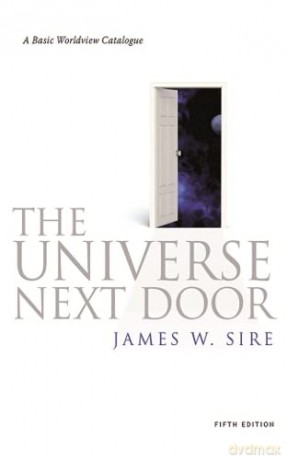 Universe Next Door (5th Edition): A Basic Worldview Catalogue - Jim Sire [KSIĄŻKA]