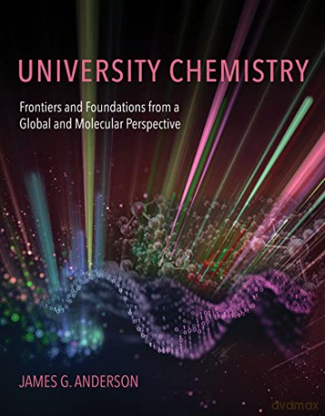 University Chemistry: Frontiers and Foundations from a Global and Molecular Perspective - James G. Anderson [KSIĄŻKA]