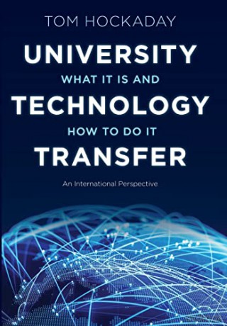 University Technology Transfer: What It Is and How to Do It - Tom Hockaday [KSIĄŻKA]