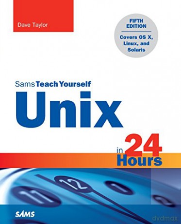 Unix in 24 Hours, Sams Teach Yourself: Covers OS X, Linux, and Solaris - Dave Taylor [KSIĄŻKA]